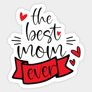 The Best Mom Ever Sticker